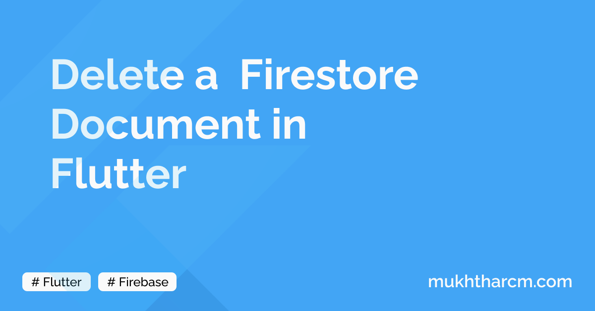 Deleting a  Firestore Document in Flutter