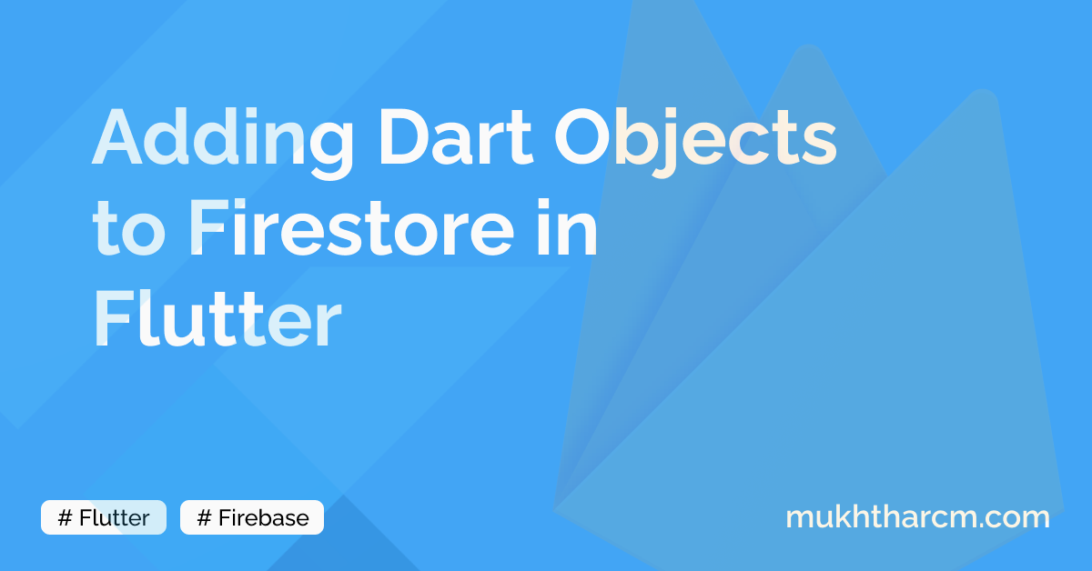 Adding Dart Objects to Firestore in Flutter