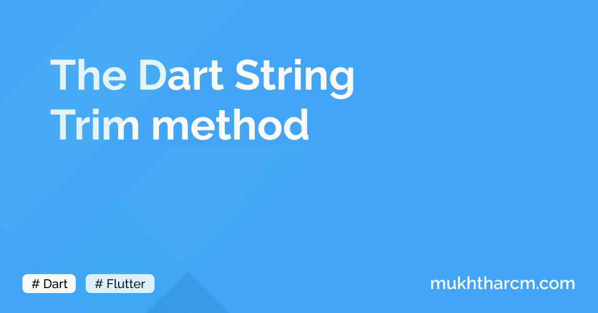 The Dart String Trim method