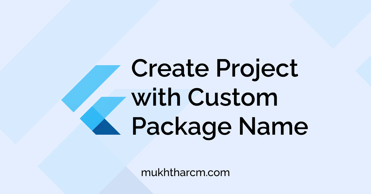 Create a project with Custom Package Name in Flutter