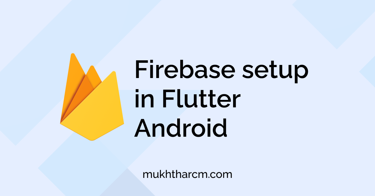 Flutter Firebase Android Setup