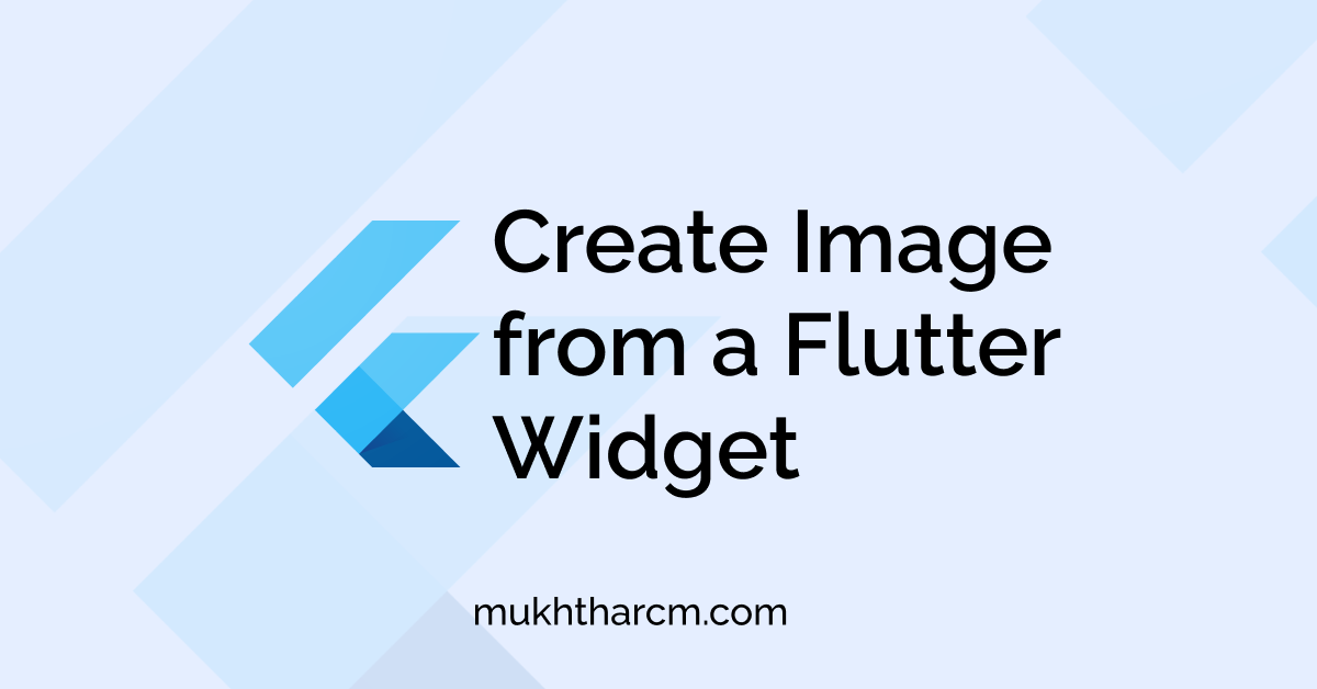 Create an Image from Widget in Flutter