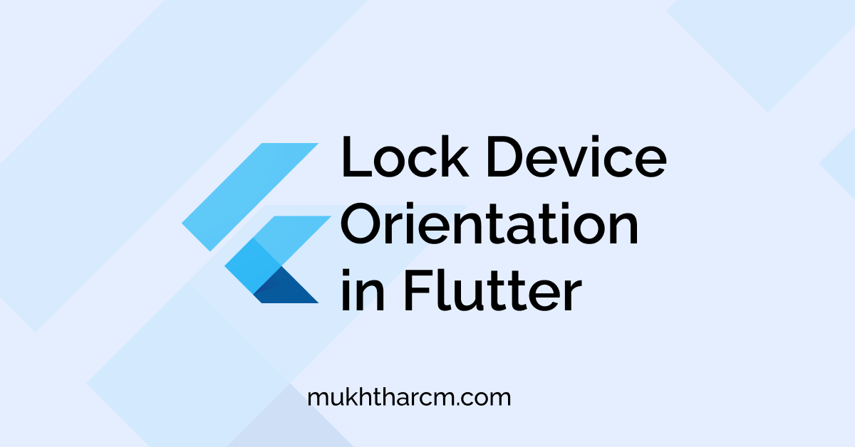 Lock Device Orientation in Flutter