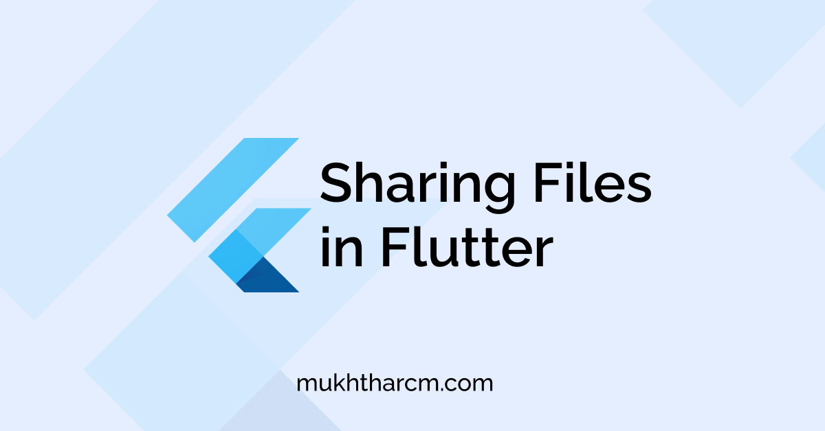 Sharing Files in Flutter